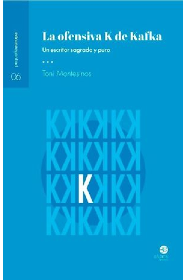 La ofensiva K de Kafka: un escritor sagrado y puro