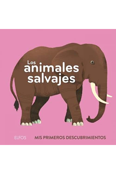 Los animales salvajes (Mis primeros descubrimientos)