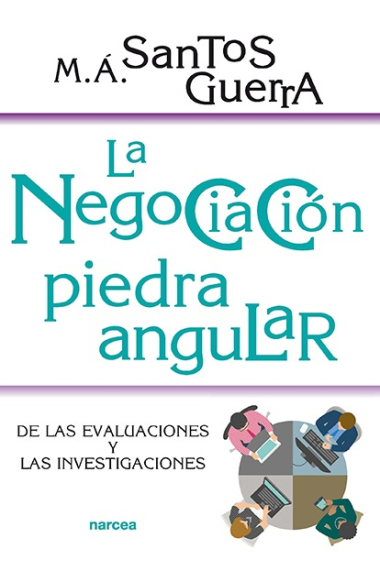 La negociación, piedra angular. De las evaluaciones y las investigaciones