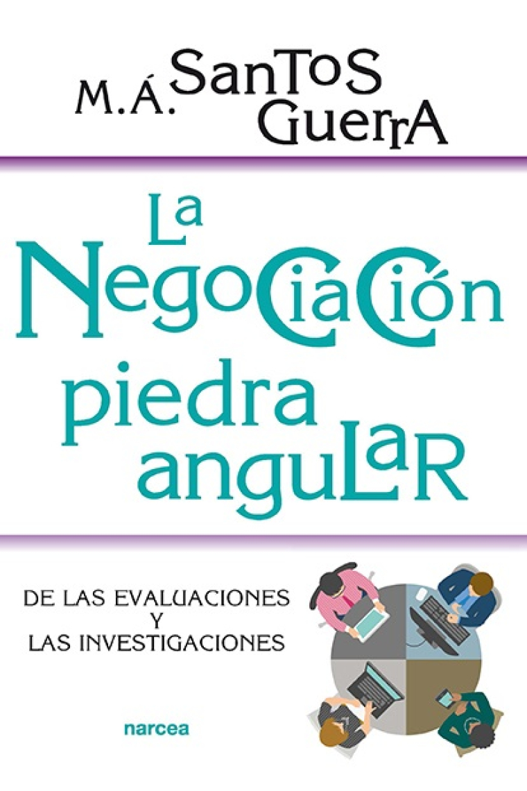 La negociación, piedra angular. De las evaluaciones y las investigaciones