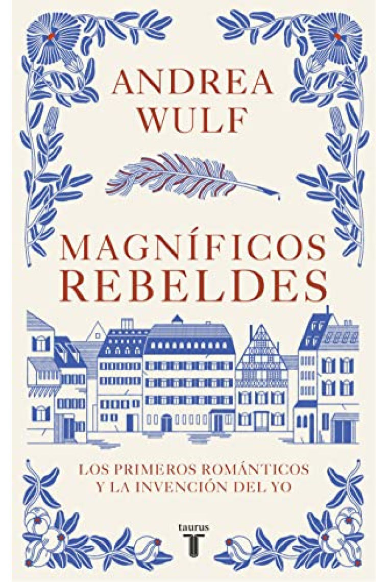 Magníficos rebeldes: los primeros románticos y la invención del yo