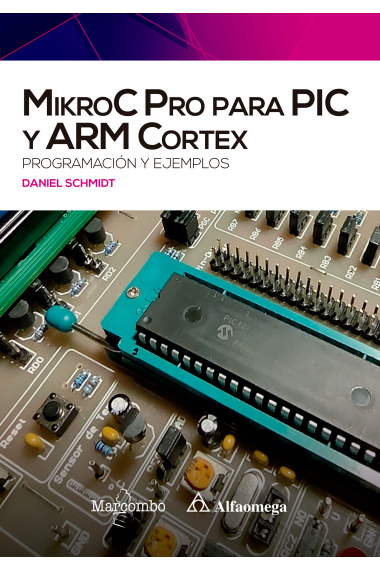 MikroC Pro para PIC y ARM Cortex: programación y ejemplos