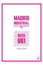 Madrid industrial. Guía del patrimonio productivo Usera