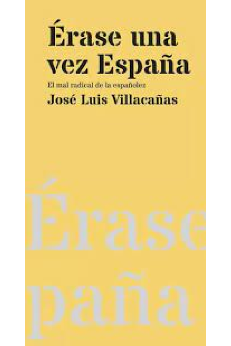 Érase una vez España. El mal radical de la españolez