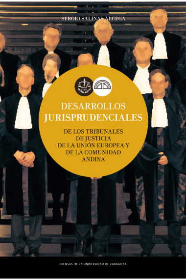 Desarrollos jurisprudenciales de los Tribunales de Justicia de la Unión Europea y de la Comunidad An