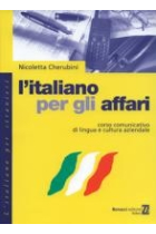 L'Italiano per gli affari : corso comunicativo di lingua e cultura aziendale