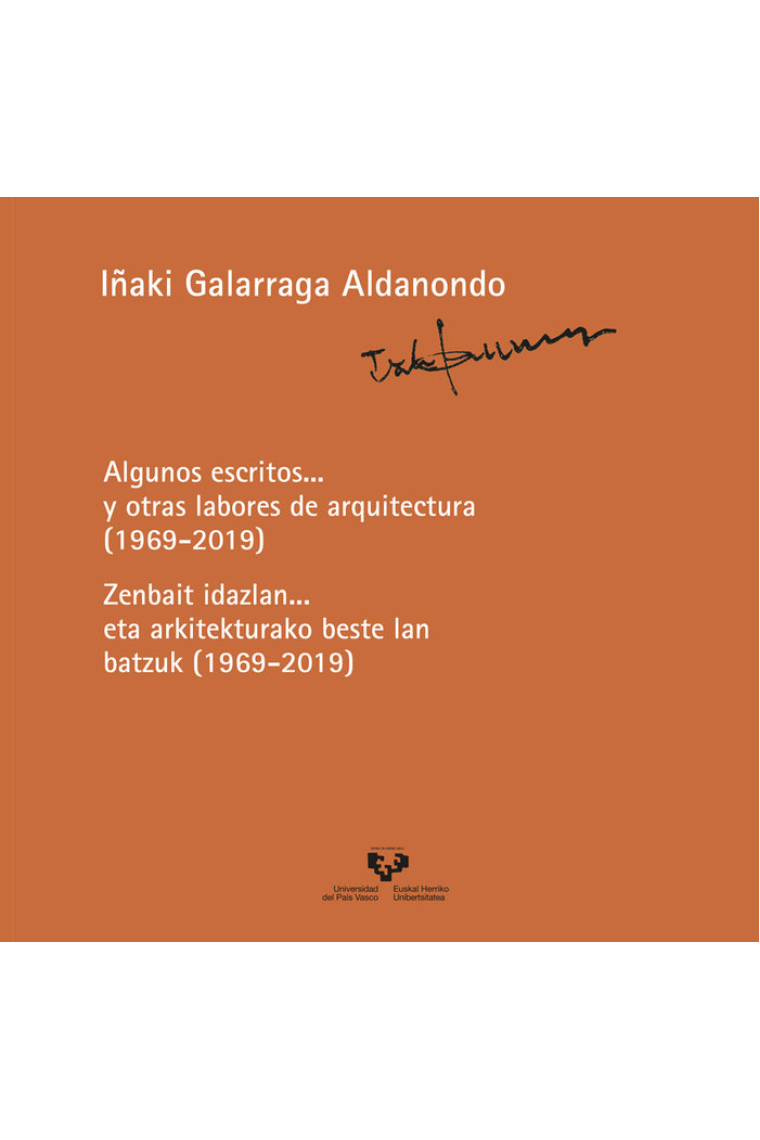 Algunos escritos... y otras labores de arquitectura (1969-2019) - Zenbait idazlan... eta arkitektura