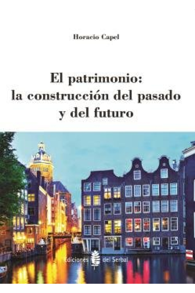 El patrimonio: la construcción del pasado y del futuro