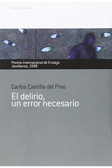 El delirio, un error necesario. Premio Internacional de Ensayo Jovellanos 1998