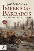 Imperios y bárbaros. La guerra en la Edad Oscura (5ª edición revisada)