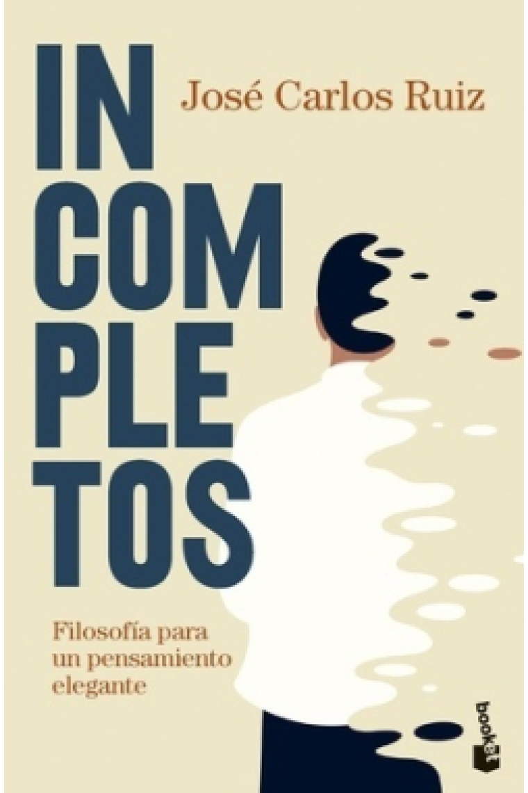 Incompletos: filosofía para un pensamiento elegante (Edición de bolsillo)