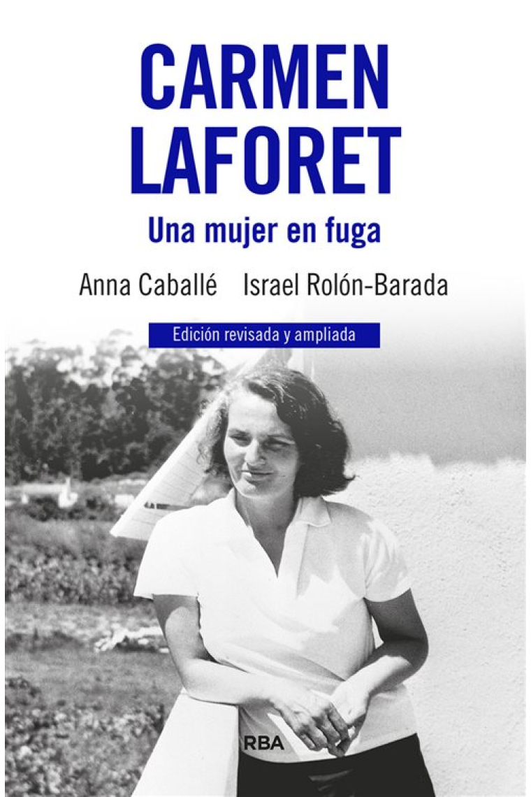 Carmen Laforet: una mujer en fuga (Nueva edición revisada y ampliada)