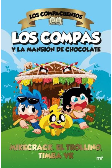 Los Compacuentos. Los Compas y la mansión de chocolate