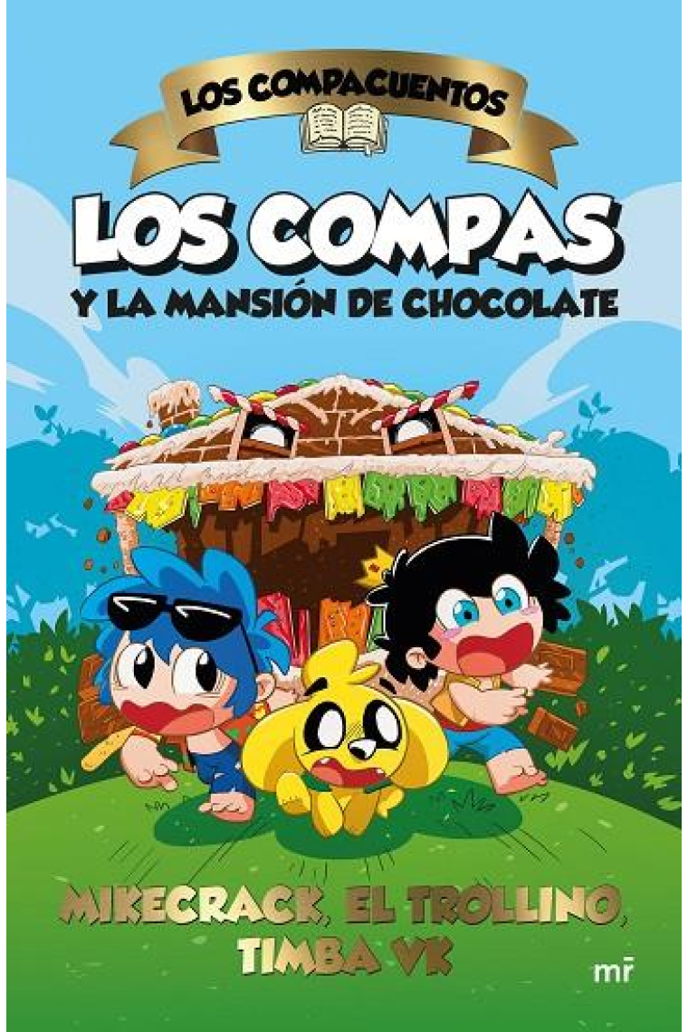 Los Compacuentos. Los Compas y la mansión de chocolate