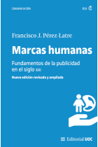 Marcas humanas. Fundamentos de la publicidad en el siglo XXI (Nueva edición revisada y ampliada)