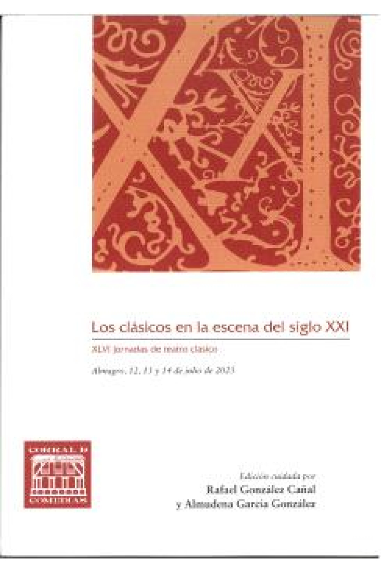 Los clásicos en la escena del siglo XXI (XLVI Jornadas de Teatro Clásico)