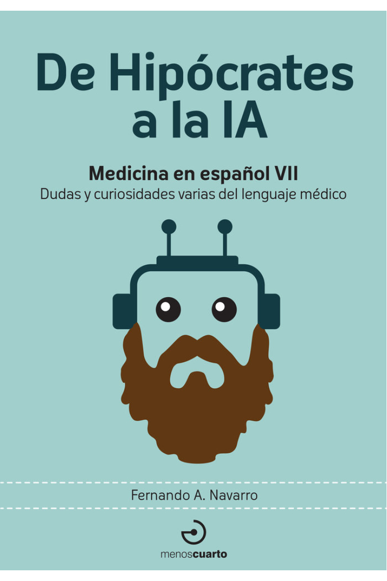 De Hipócrates a la IA Medicina en español VII. Dudas y curiosidades varias del lenguaje médico