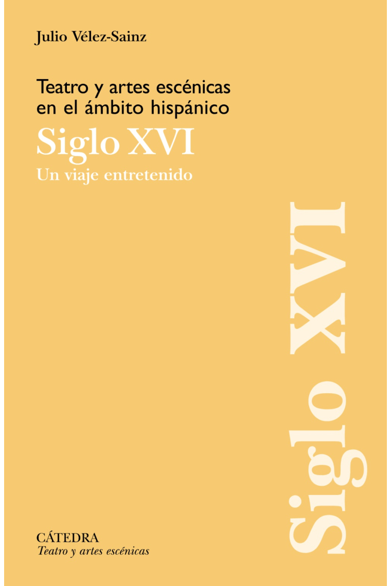 Teatro y artes escénicas en el ámbito hispánico. Siglo XVI: un viaje entretenido