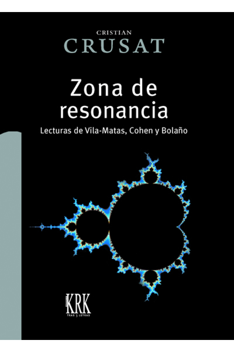 Zona de resonancia: lecturas de Vila-Matas, Cohen y Bolaño