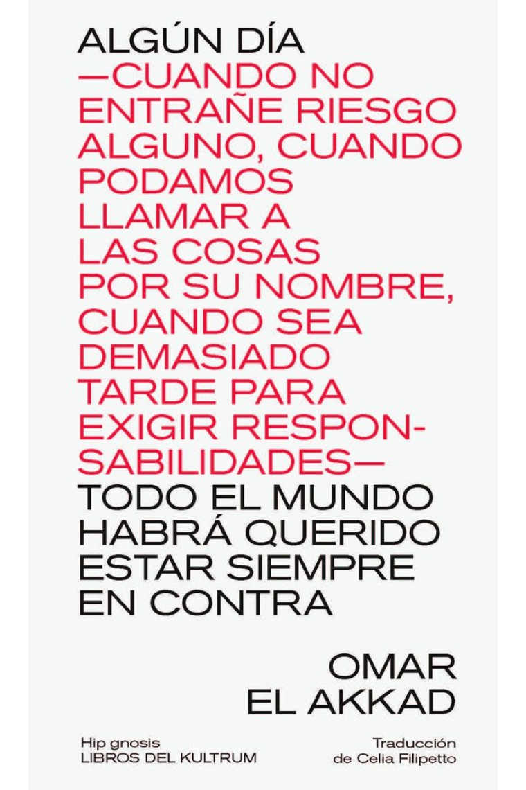 Algún día todo el mundo habrá querido estar siempre en contra