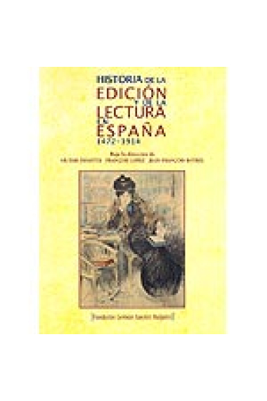 Historia de la edición y de la lectura en España 1472-1914