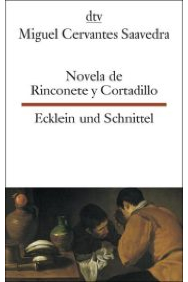 Novela de Rinconete y Cortadillo/ Ecklein und Schnittel (spanisch-deutsch)