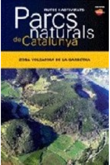 Parcs naturals de Catalunya. Rutes i activitats. Zona volcànica de la Garrotxa