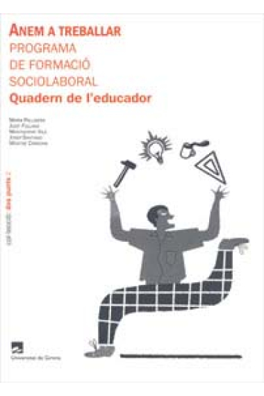 Anem a treballar. Programa de formació sociolaboral. Quadern del educador