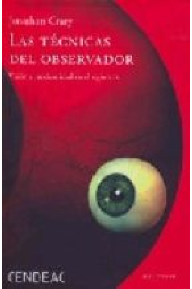 Las técnicas del observador. Visión y modernidad en el siglo XIX