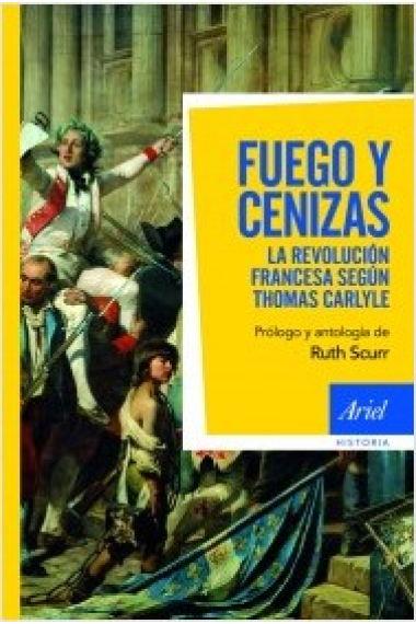 Fuego y cenizas. La revolución francesa de Thomas Carlyle