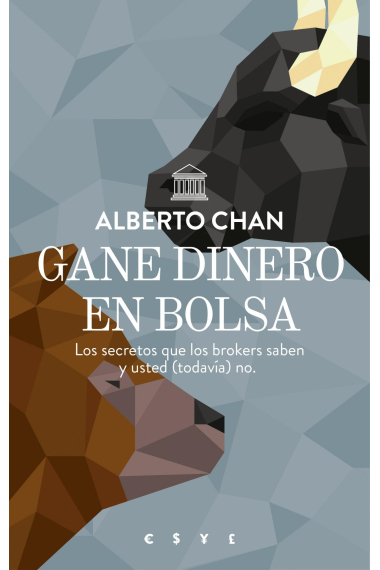 Gane dinero en bolsa. Los secretos que los brokers saben y usted (todavía) no