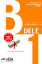 DELE B1. Preparación al Diploma de Español nivel B1  + CD audio (Ed. 2013)