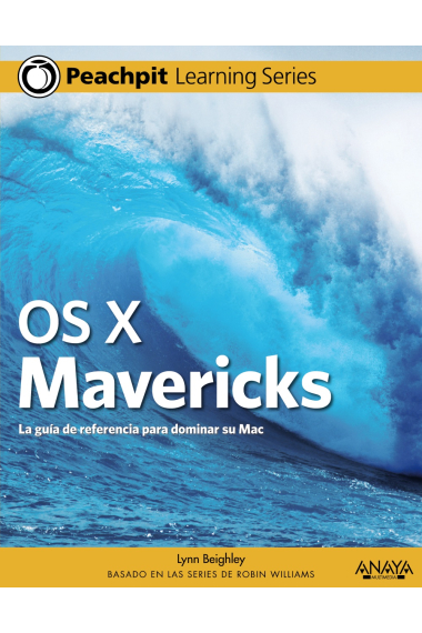 Os X Mavericks. La guía de de referencia para dominar su Mac