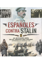 Españoles contra Stalin. La División Azul en el frente del Volvoj (Octubre de 1941-Agosto de 1942)