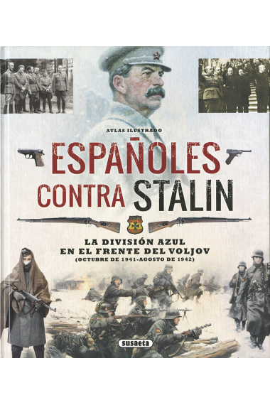 Españoles contra Stalin. La División Azul en el frente del Volvoj (Octubre de 1941-Agosto de 1942)