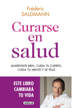 Curarse en salud. Aliméntate bien, cuida tu cuerpo, tu mente y sé feliz