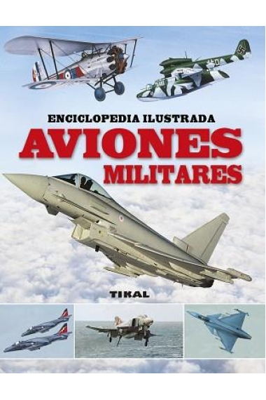 Aviones militares. Enciclopedia ilustrada