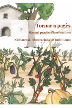 Tornar a pagès. Manual pràctic d'horticultura