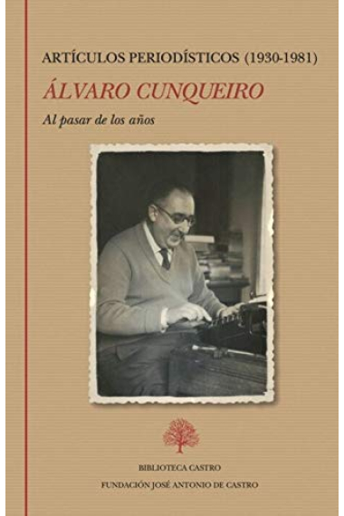 Al pasar de los años. Artículos periodísticos (1930-1981)