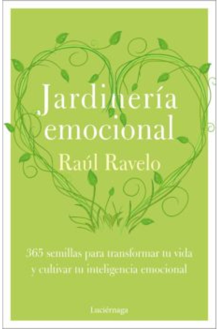 Jardinería emocional. 365 millas para transformar tu vida y cultivar tu inteligencia emocional.