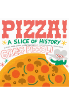 Pizza!: A Slice of History