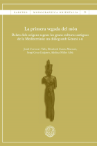 La primera vegada del món. Relats dels orígens segons les grans cultures antigues de la Mediterrània: un diàleg amb Gènesi 1-11