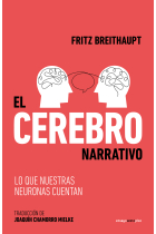 El cerebro narrativo. Lo que nuestras neuronas nos cuentan