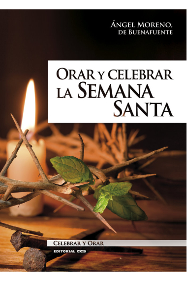 Orar y celebrar la Semana Santa. Ciclo B