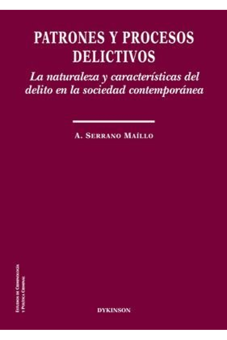 Patrones y procesos delictivos. La naturaleza y características del delito en la sociedad contemporá