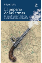 El imperio de las armas. La formación violenta de la Revolución industrial