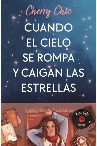 Cuando el cielo se rompa y caigan las estrellas (Rose Lake 1)