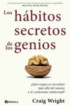 Los hábitos secretos de los genios ¿Qué rasgos se esconden más allá del talento y el coeficiente intelectual?