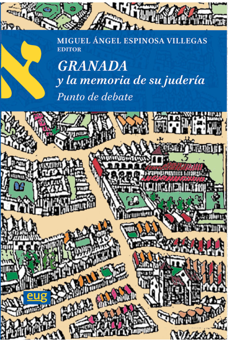 GRANADA Y LA MEMORIA DE SU JUDERIA PUNTO DE DEBATE