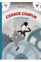 Charlie Chaplin: el pequeño vagabundo